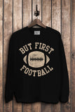 But First Football Graphic Sweatshirt (black)